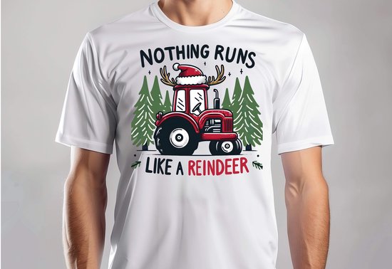 Nothing Runs Like a Reindeer - T Shirt - MerryChristmas - ChristmasVibes - Funny - Sarcasm - VrolijkKerstfeest - Kerstmis - Grappig - Sarcasme