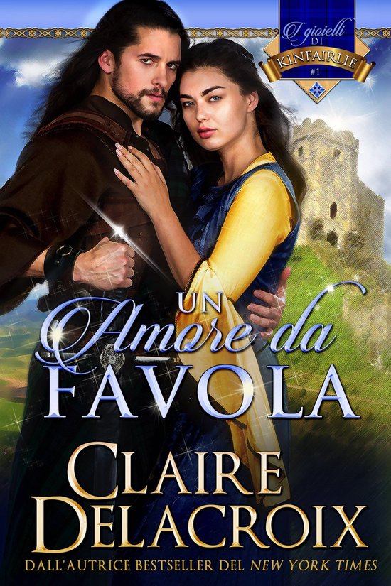 i gioielli di Kinfairlie 1 - Un amore da favolaEbook i gioielli di Kinfairlie, #1