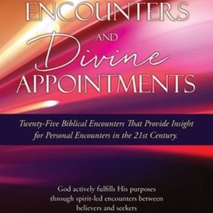 Life Changing Encounters and Divine Appointments Vingt- Five rencontres bibliques qui offrent un Insight des rencontres personnelles au 21e siècle. Life Changing Encounters and Divine Appointments Vingt- Five rencontres bibliques qui offrent un Insight des rencontres personnelles au 21e siècle.