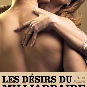 Les désirs du milliardaire 5 – Les désirs du milliardaire – volume 5Ebook Les désirs du milliardaire 5 – Les désirs du milliardaire – volume 5Ebook
