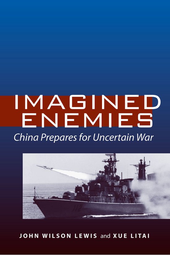 Imagined Enemies China Prepares for Uncertain War