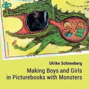 Making Boys and Girls in Picturebooks with Monsters Making Boys and Girls in Picturebooks with Monsters