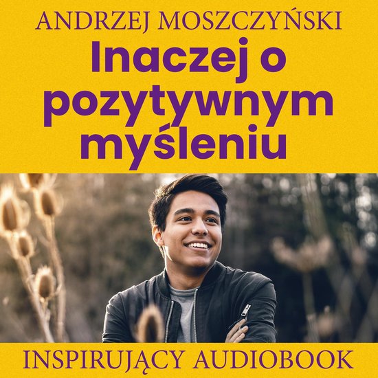 Inaczej o pozytywnym myśleniuLivre audio Inaczej o pozytywnym myśleniuLivre audio