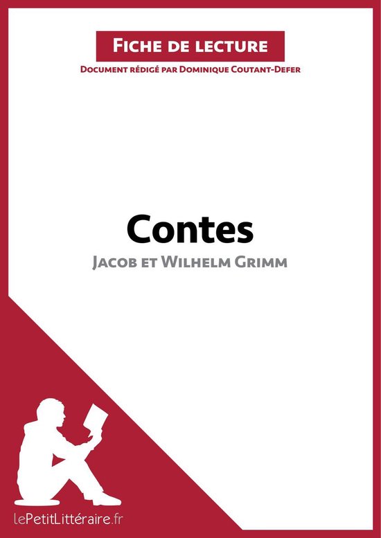 Fiche de lecture - Contes de Jacob et Wilhelm Grimm (Fiche de lecture)Ebook Analyse complète et résumé détaillé de l'oeuvre