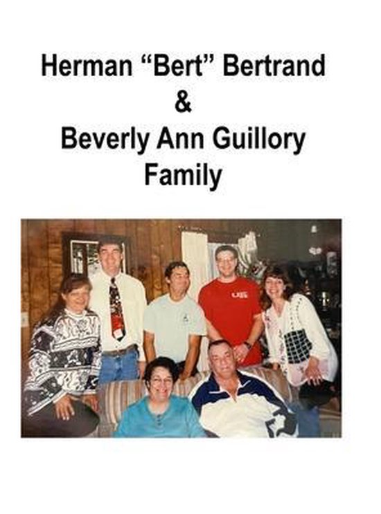 Herman "Bert" Bertrand & Beverly A. Guillory Family Fils de Lincoln Bertrand et Virginia Pierrottie