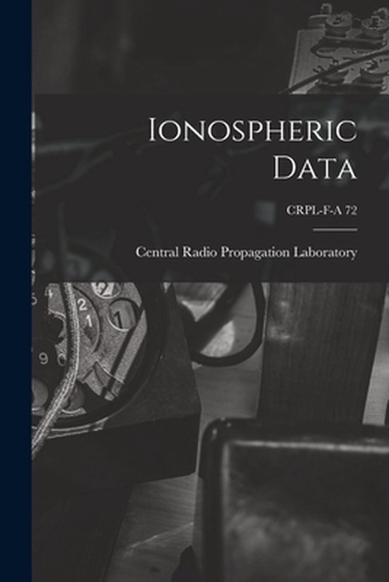 Ionospheric Data; CRPL-F-A 72