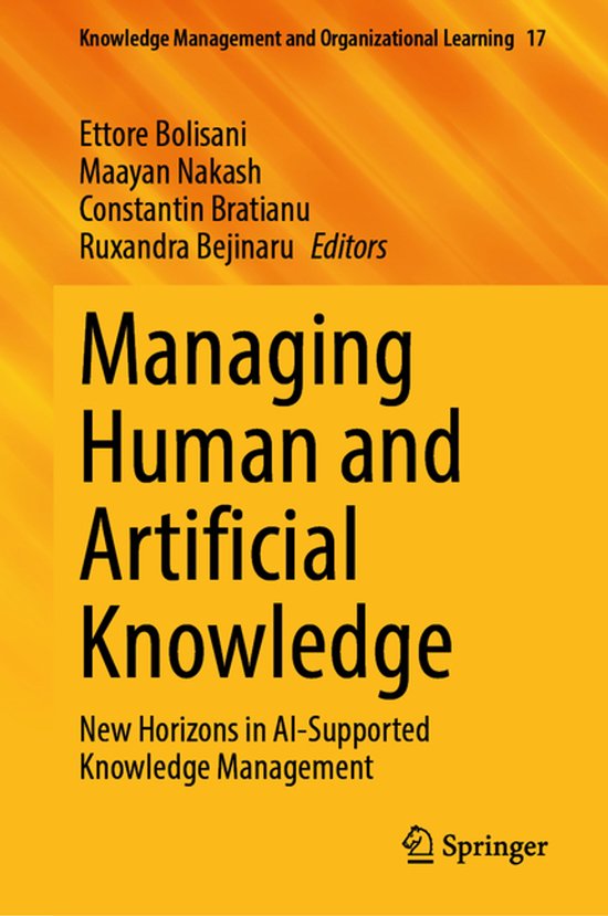 Knowledge Management and Organizational Learning17- Managing Human and Artificial Knowledge New Horizons in AI-Supported Knowledge Management