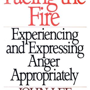 Facing the FireEbook Experiencing and Expressing Anger Appropriately