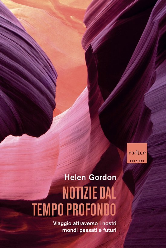 Notizie dal tempo profondoEbook Viaggio attraverso i nostri mondi passati e futuri