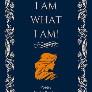 I Am What I Am!Ebook Poetry I Am What I Am!Ebook Poetry