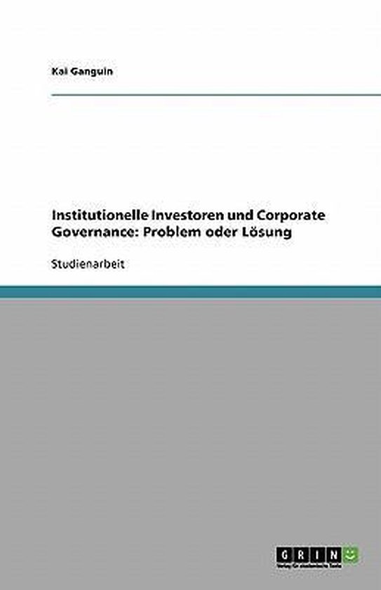 Institutionelle Investoren und Corporate Governance Problem oder Lösung