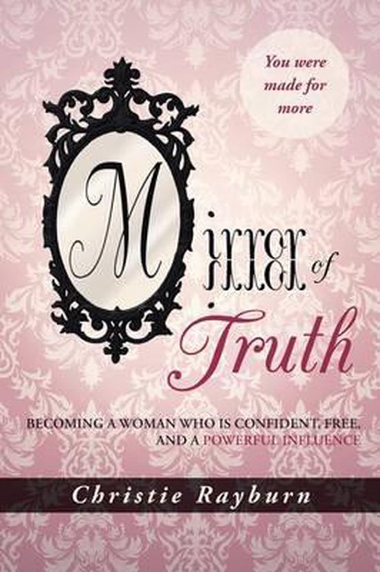 Mirror of Truth Devenir une femme confiante, libre et Powerful