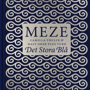 Meze – Det stora blå. 50 läckra Meze-recept från östra MedelhavetEbook Meze – Det stora blå. 50 läckra Meze-recept från östra MedelhavetEbook