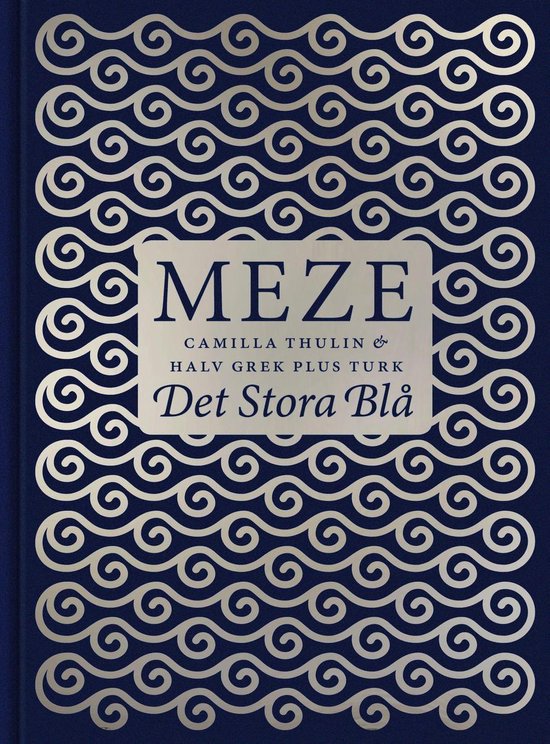Meze - Det stora blå. 50 läckra Meze-recept från östra MedelhavetEbook