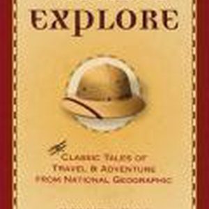ISBN Worlds to Explore, Livre broché, 464 pages Classic Tales of Travel and Adventure from National Geographic ISBN Worlds to Explore, Livre broché, 464 pages Classic Tales of Travel and Adventure from National Geographic