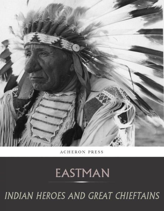 Indian Heroes and Great ChieftainsEbook