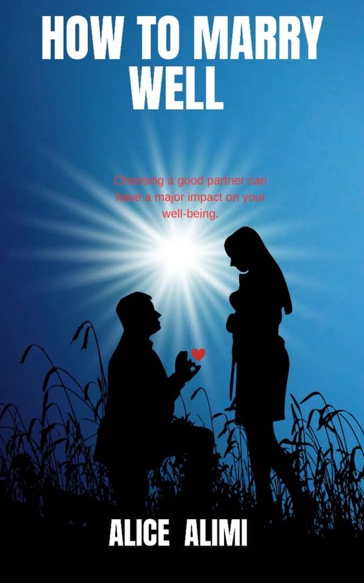 How to Marry WellEbook Choosing a good partner can have a major impact on your well-being