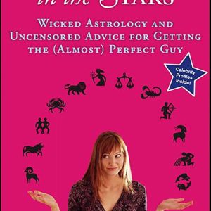 He’s Just Not in the StarsEbook Wicked Astrology and Uncensored Advice for Getting the (Almost) Perfect Guy He’s Just Not in the StarsEbook Wicked Astrology and Uncensored Advice for Getting the (Almost) Perfect Guy