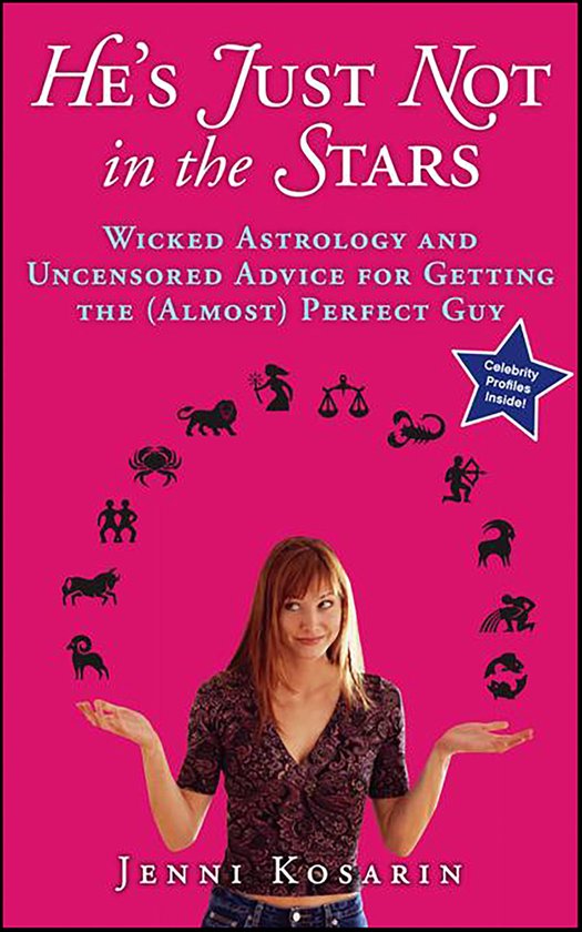 He's Just Not in the StarsEbook Wicked Astrology and Uncensored Advice for Getting the (Almost) Perfect Guy