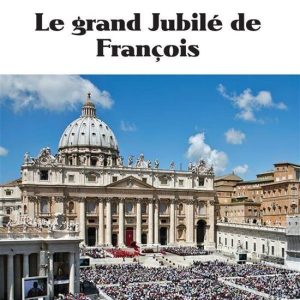 Le grand Jubilé de FrançoisEbook Le grand Jubilé de FrançoisEbook