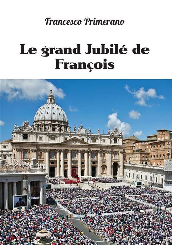 Le grand Jubilé de FrançoisEbook