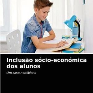 Inclusão sócio-económica dos alunos Dans le cas de la Namibie Inclusão sócio-económica dos alunos Dans le cas de la Namibie