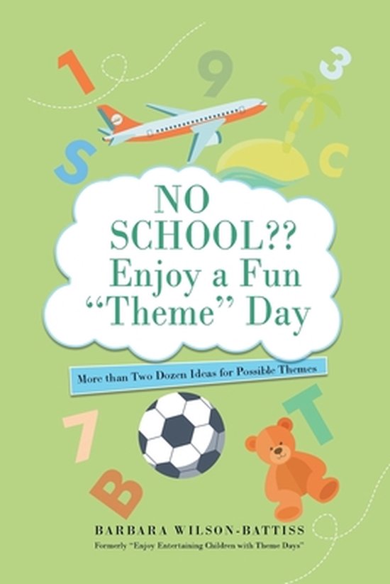 No School Enjoy a fun 'Theme' Day: More than Two Dozen Ideas for Possible Themes Plus de deux douzaines d'idées de thèmes possibles