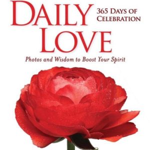 ISBN Daily Love, Couverture rigide, 464 pages 365 Days of Celebration: Photos and Wisdom to Boost Your Spirit