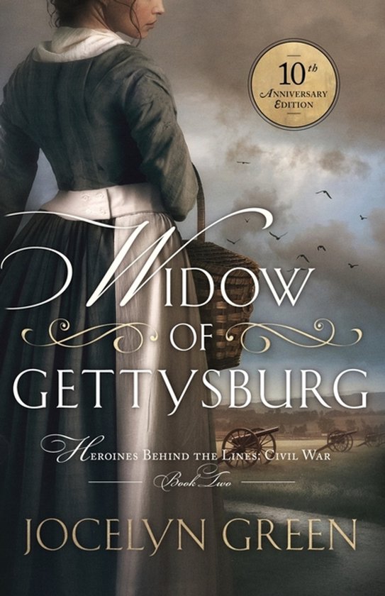 Heroines Behind the Lines Civil War- Widow of Gettysburg