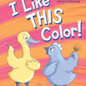 I Like This Color A Silly Story about Listening I Like This Color A Silly Story about Listening