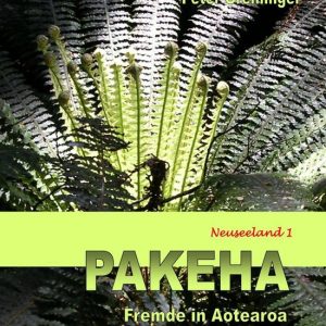 Pakeha Fremde in Aotearoa (Neuseeland 1) Pakeha Fremde in Aotearoa (Neuseeland 1)