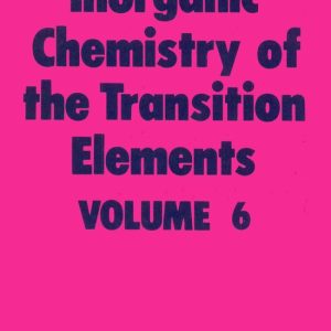 Inorganic Chemistry of the Transition Elements Volume 6 Inorganic Chemistry of the Transition Elements Volume 6