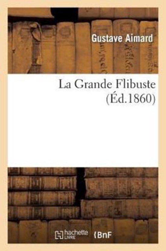 La Grande Flibuste (�d.1860)