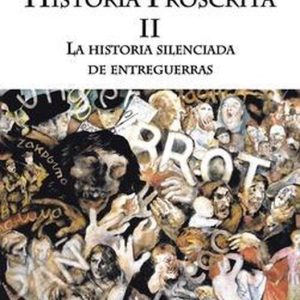 Historia Proscrita II – La historia silenciada de entreguerras La actuación de agentes judíos en la historia contemporánea Historia Proscrita II – La historia silenciada de entreguerras La actuación de agentes judíos en la historia contemporánea