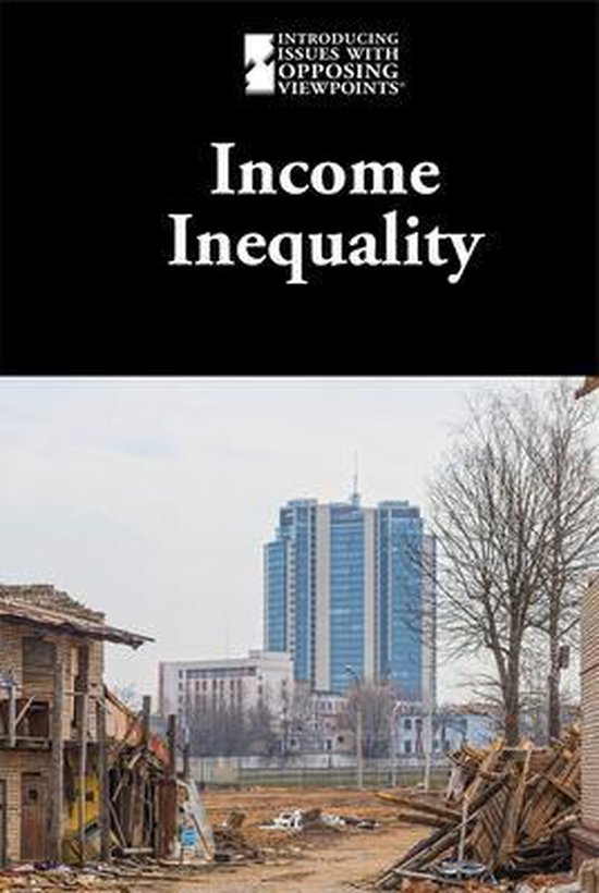 Introducing Issues with Opposing Viewpoints- Income Inequality