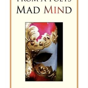 From A Poets Mad Mind From A Poets Mad Mind