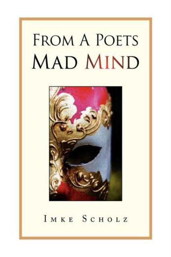 From A Poets Mad Mind