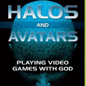 Halos and Avatars Jouer à des Jeux vidéo avec Dieu Halos and Avatars Jouer à des Jeux vidéo avec Dieu