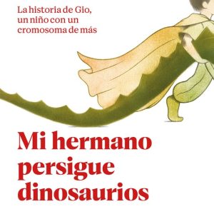 Mi hermano persigue dinosaurios / My Brother Chases Dinosaurs Mi hermano persigue dinosaurios / My Brother Chases Dinosaurs