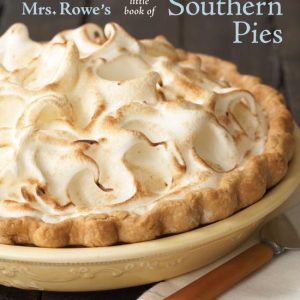 Mrs. Rowe&rsquo;s Little Book of Southern PiesEbook [A Baking Book]