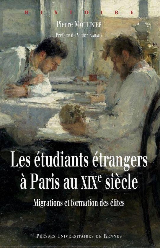 Histoire - Les étudiants étrangers à Paris au XIXe siècleEbook Migrations et formation des élites