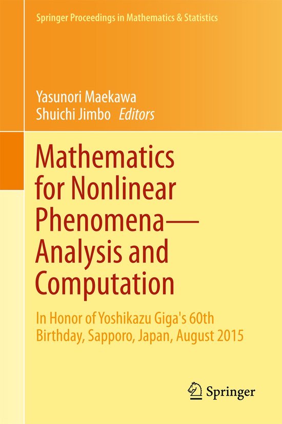 Mathematics for Nonlinear Phenomena Analysis and Computation In Honor of Yoshikazu Giga's 60th Birthday, Sapporo, Japan, August 2015
