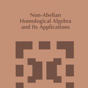 Non-Abelian Homological Algebra and Its Applications
