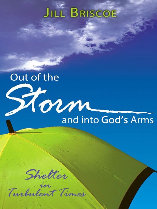 Out of the Storm and Into God's ArmsEbook Shelter in Turbulent Times