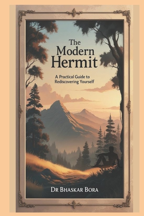 Motivation and Life Skills- Becoming a Hermit The Practical Guide To Finding Inner Peace