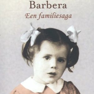 Mijn moeder Barbara | Erna Gianotten een familiesaga Mijn moeder Barbara | Erna Gianotten een familiesaga