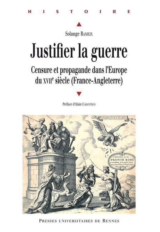 Histoire - Justifier la guerreEbook Censure et propagande dans l’Europe du XVIIe siècle (France-Angleterre)