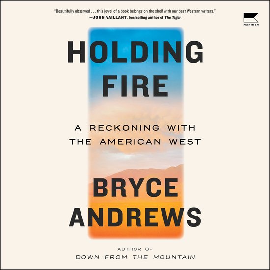Holding FireLivre audio A Reckoning with the American West