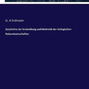 Geschichte der Entwicklung und Methodik der biologischen Naturwissenschaften Geschichte der Entwicklung und Methodik der biologischen Naturwissenschaften