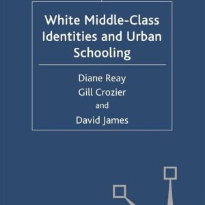 Identity Studies in the Social Sciences – White Middle-Class Identities and Urban SchoolingEbook Identity Studies in the Social Sciences – White Middle-Class Identities and Urban SchoolingEbook
